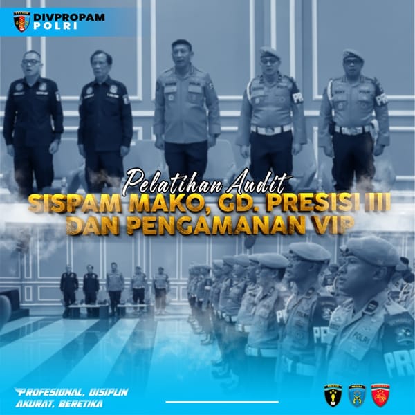 Divpropam Polri Latih Personel Sistem Pengamanan dan Audit VIP Bersama Tenaga Ahli